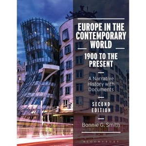 Europe in the Contemporary World - 2nd Edition by  Bonnie G Smith (Paperback) - 1 of 1