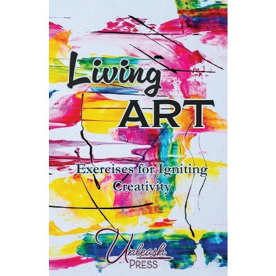 Living Art - by  Jen Knox & Ashley Holloway (Paperback)