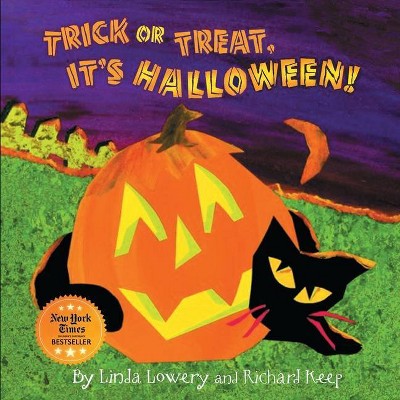 Trick or Treat, It's Halloween! - by  Linda Lowery & Richard Keep (Paperback)