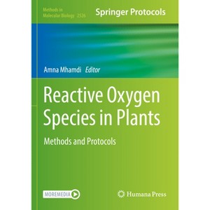 Reactive Oxygen Species in Plants - (Methods in Molecular Biology) by  Amna Mhamdi (Paperback) - 1 of 1