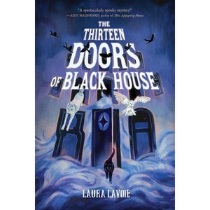 The Thirteen Doors of Black House - by  Laura Lavoie (Paperback) - 1 of 1