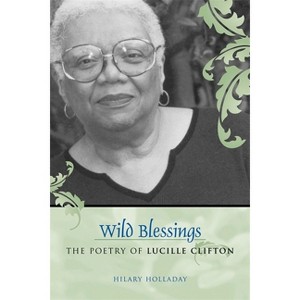 Wild Blessings - (Southern Literary Studies) by  Hilary Holladay (Paperback) - 1 of 1