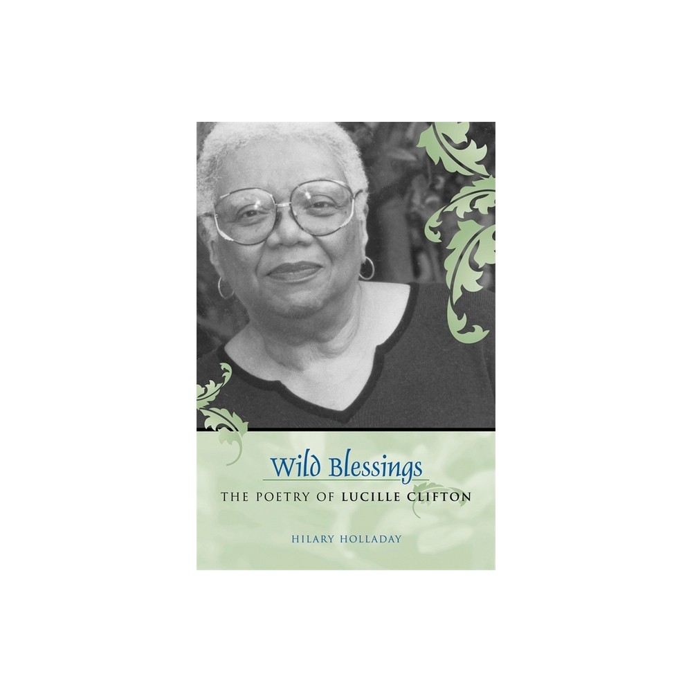 Wild Blessings - (Southern Literary Studies) by Hilary Holladay (Paperback)