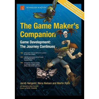 The Game Maker's Companion - (Technology in Action) by  Jacob Habgood & Nana Nielsen & Kevin Crossley & Martin Rijks (Paperback)