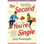 The Second You're Single - by  Cara Tanamachi (Paperback)