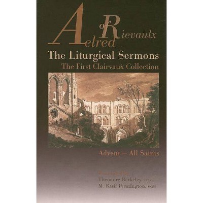 The Liturgical Sermons, 58 - (Cisterican Fathers) by  Aelred of Rievaulx (Paperback)