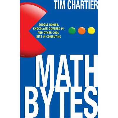Math Bytes - by  Tim P Chartier (Hardcover)