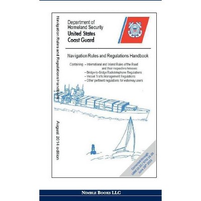 Navigation Rules and Regulations Handbook - by  Department of Homeland Security & United States Coast Guard (Hardcover)