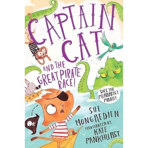 Captain Cat and the Great Pirate Race - (Captain Cat Stories) by  Sue Mongredien (Paperback) - 1 of 1
