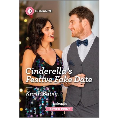 Cinderella's Festive Fake Date - Large Print by  Karin Baine (Paperback)