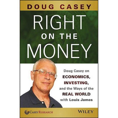 Right on the Money - by  Doug Casey (Paperback)