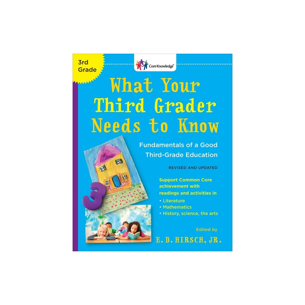 What Your Third Grader Needs to Know (Revised and Updated) - (Core Knowledge) by E D Hirsch (Paperback)