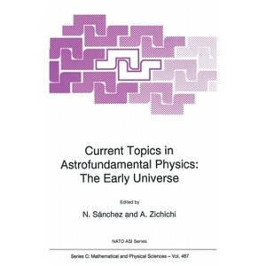 Current Topics in Astrofundamental Physics - (NATO Asi Series. Series D, Behavioural and Social Sciences) (Hardcover) - 1 of 1