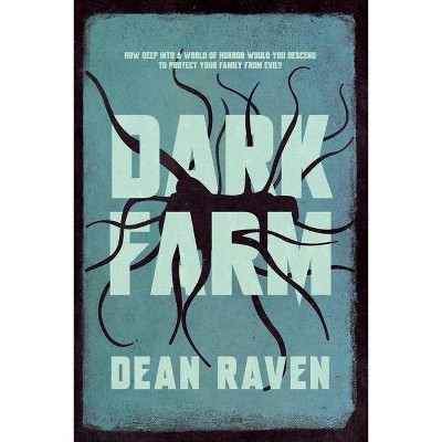 Dark Farm - (Bringer of the Dark) by  Dean Raven (Paperback)