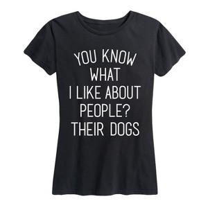 Women's - Instant Message - What I Like About People Their Dogs Short Sleeve Graphic T-Shirt - 1 of 4