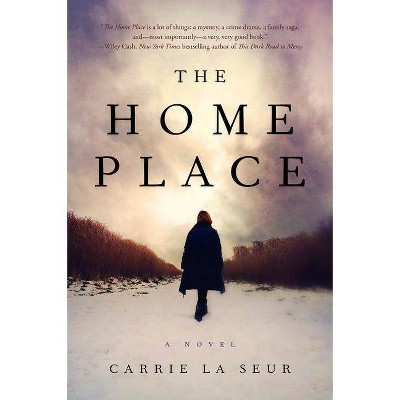 The Home Place - by  Carrie La Seur (Paperback)