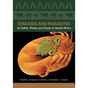 Diseases and Parasites of Cattle, Sheep and Goats - by  Pamela Oberem (Paperback) - 1 of 1