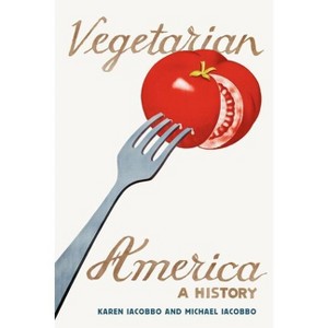 Vegetarian America - by  Karen Iacobbo & Michael Iacobbo (Paperback) - 1 of 1