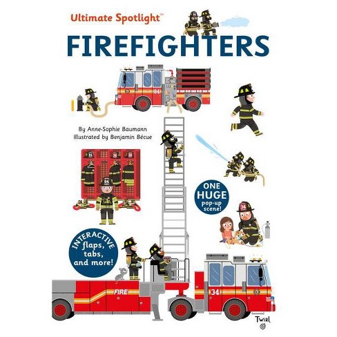 Ultimate Spotlight: Firefighters - by  Anne-Sophie Baumann (Hardcover) - image 1 of 1
