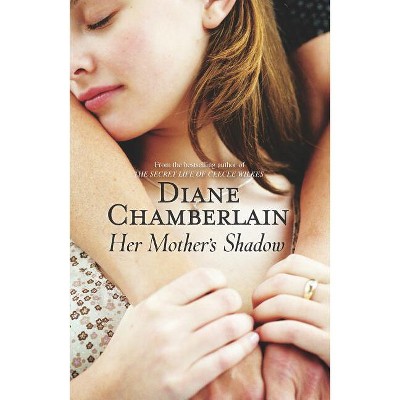 Her Mothers Shadow - (Keeper Trilogy) by  Diane Chamberlain (Paperback)