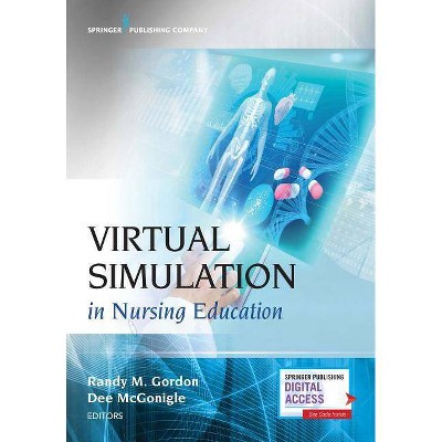 Virtual Simulation in Nursing Education - by  Randy M Dnp Gordon & Dee McGonigle (Paperback)