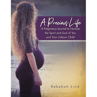 A Precious Life - by  Rebekah Lind (Paperback)