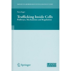 Trafficking Inside Cells - (Molecular Biology Intelligence Unit) by  Nava Segev (Hardcover) - 1 of 1