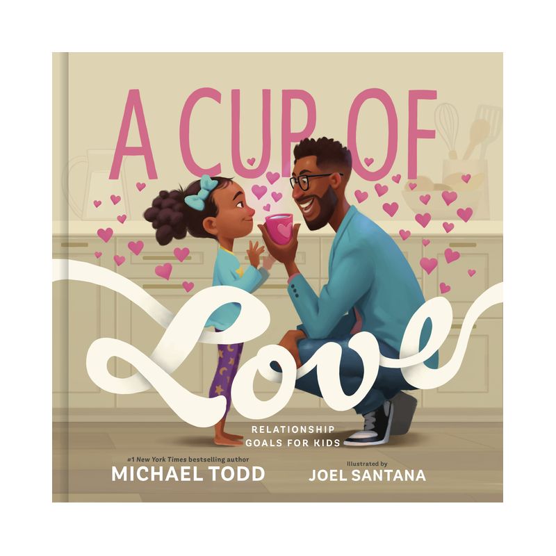 A Cup of Love - by  Michael Todd (Hardcover), 1 of 2