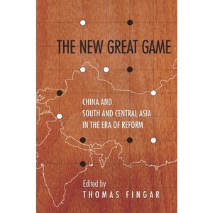 The New Great Game - (Studies of the Walter H. Shorenstein Asia-Pacific Research C) by  Thomas Fingar (Paperback) - 1 of 1