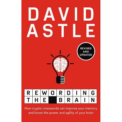 Rewording the Brain - by  David Astle (Paperback)