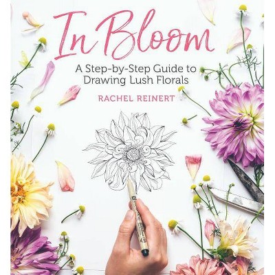 In Bloom - by  Rachel Reinert (Paperback)