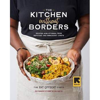 The Kitchen Without Borders - by  The Eat Offbeat Chefs (Hardcover)