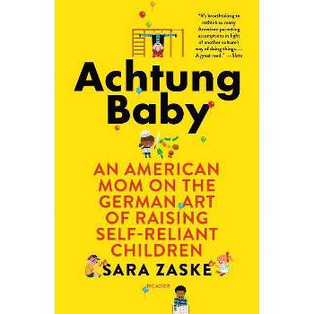Achtung Baby - by  Sara Zaske (Paperback)