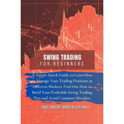 Swing Trading for Beginners - by  Dave Graham Warren (Paperback)