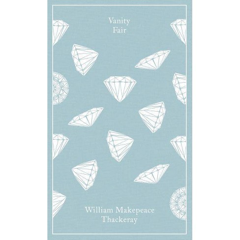 Vanity Fair Penguin Classics Hardcover By William Makepeace Thackeray Hardcover Target