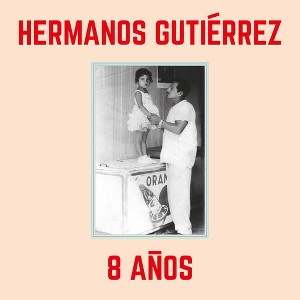 Hermanos Gutierrez - 8 Anos - Sky Blue (Colored Vinyl Blue) - 1 of 1