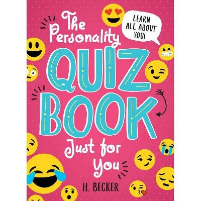 The Personality Quiz Book Just for You - by  H Becker (Paperback)