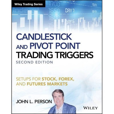 Candlestick and Pivot Point Trading Triggers - (Wiley Trading) 2nd Edition by  John L Person (Paperback)