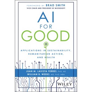 AI for Good - by  Juan M Lavista Ferres & William B Weeks (Hardcover) - 1 of 1