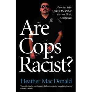 Are Cops Racist? - by  Heather MacDonald (Paperback) - 1 of 1