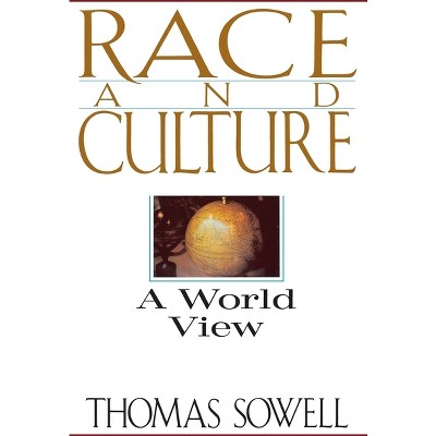 Race and Culture - by  Thomas Sowell (Paperback)
