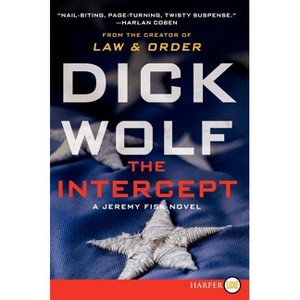 The Intercept - (Jeremy Fisk Novels) Large Print by  Dick Wolf (Paperback) - 1 of 1