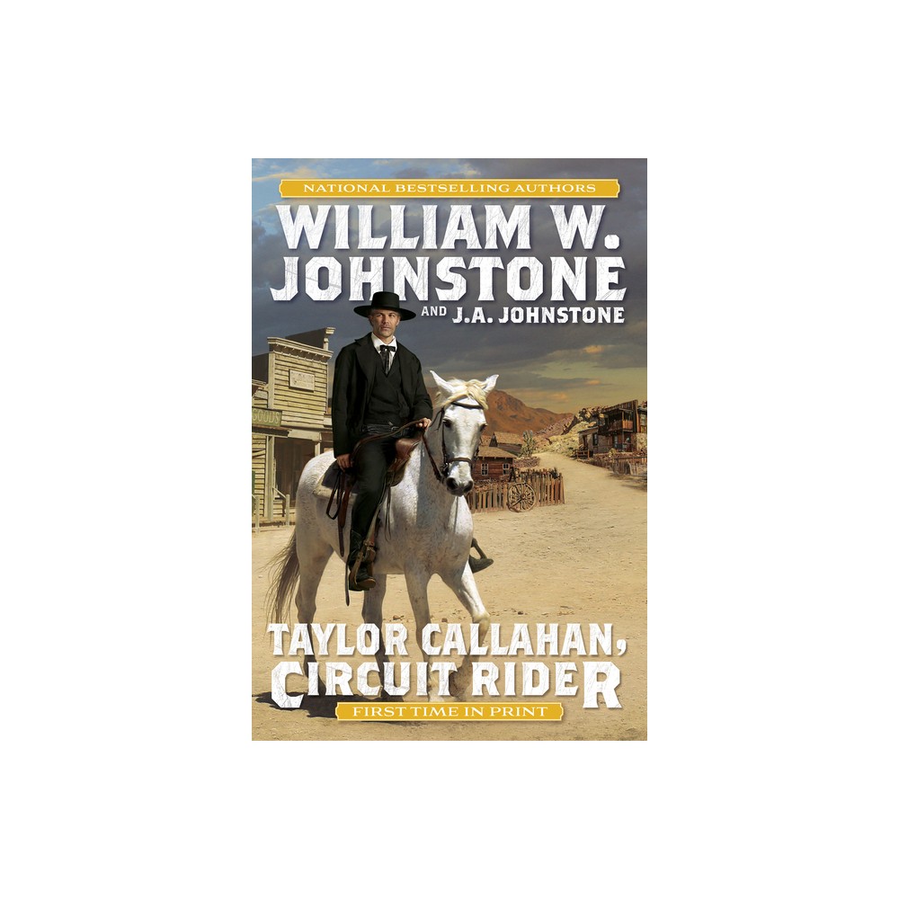 Taylor Callahan, Circuit Rider - by William W Johnstone & J a Johnstone (Paperback)