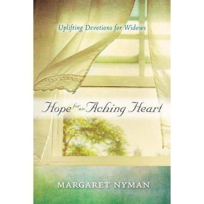 Hope for an Aching Heart - by  Margaret Nyman (Paperback)