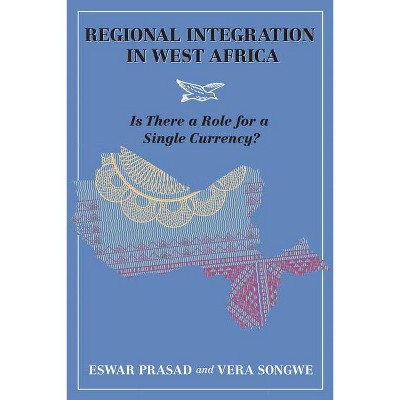 Regional Integration in West Africa - by  Eswar Prasad & Vera Songwe (Paperback)