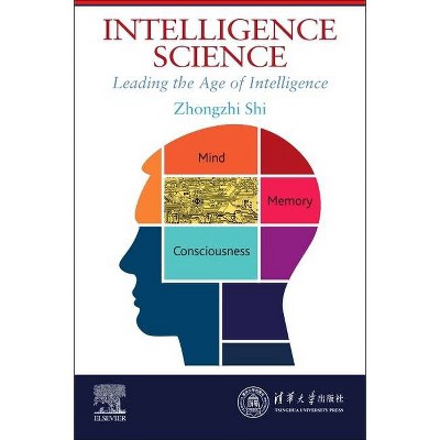 Intelligence Science - by  Zhongzhi Shi (Paperback)