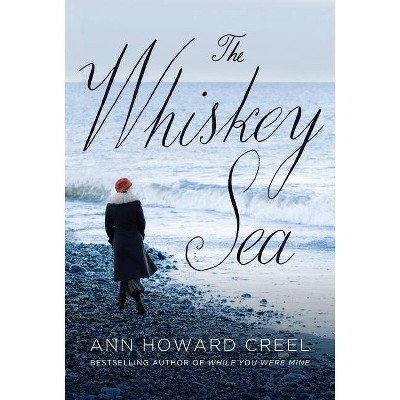  The Whiskey Sea - by  Ann Howard Creel (Paperback) 