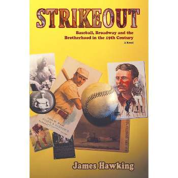 Strikeout, a Novel - by  James Hawking (Paperback)