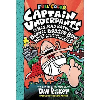 Captain Underpants and the Big, Bad Battle of the Bionic Booger Boy, Part 1 Color Edition - by Dav Pilkey (Hardcover)