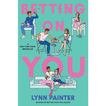 Betting on You - by Lynn Painter